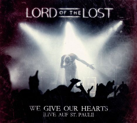 Lord Of The Lost: We Give Our Hearts (Live) (Deluxe Edition), 2 CDs