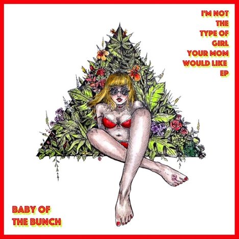 Baby Of The Bunch: I'm Not The Type Of Girl Your Mom Would Like EP, CD