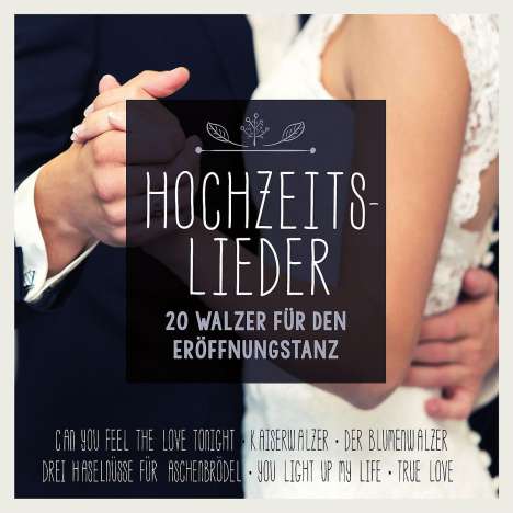 Hochzeitslieder: 20 Walzer für den Eröffnungstanz, CD