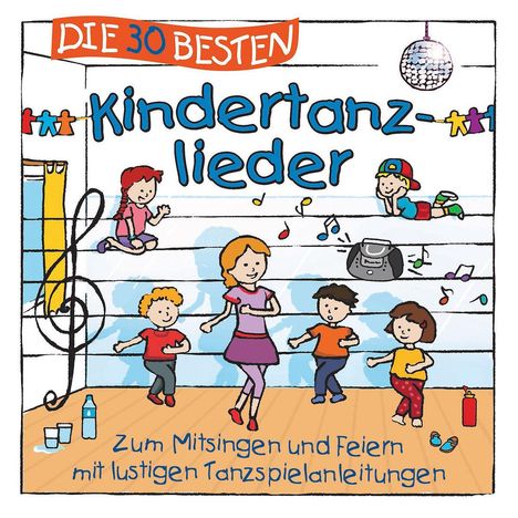 Simone Sommerland, Karsten Glück &amp; Die Kita-Frösche: Die 30 besten Kindertanzlieder, CD