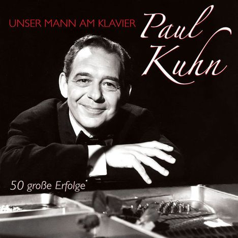 Paul Kuhn (1928-2013): Unser Mann am Klavier: 50 große Erfolge, 2 CDs