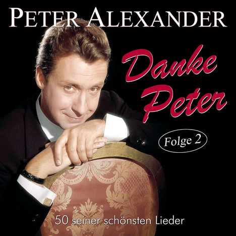 Peter Alexander: Danke Peter: 50 seiner schönsten Lieder Folge 2, 2 CDs
