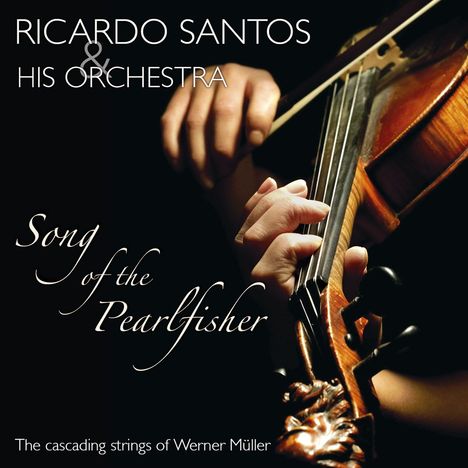 Ricardo Santos: Song Of The Pearlfisher - The Cascading Strings Of Werner Müller, 2 CDs