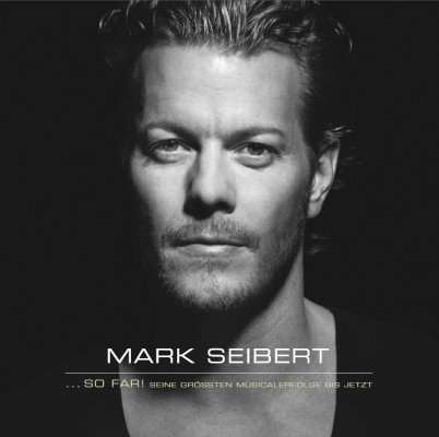 Mark Seibert: Musical: So Far! Seine größten Musicalerfolge bis jetzt, CD