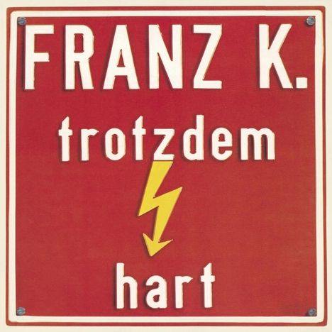 Franz K.: Trotzdem hart, CD