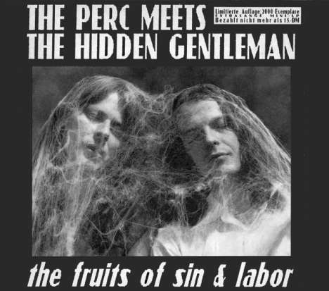 The Perc Meets The Hidden Gentleman: The Fruits Of Sin &amp; Labor (Limited Edition), CD