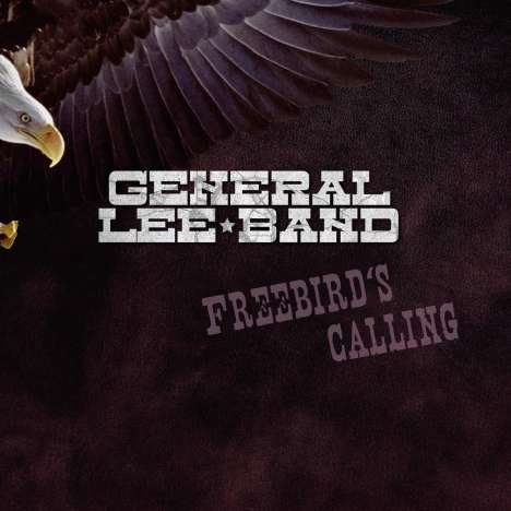 General Lee Band: Freebird's Calling, CD