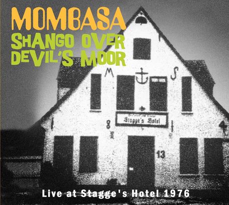 Mombasa: Shango Over Devil's Moor: Live At Stagge's Hotel 1976, CD