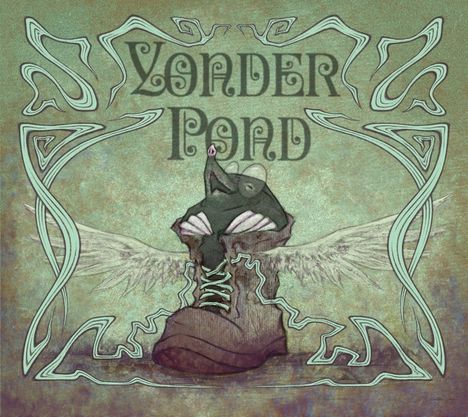 Yonder Pond: Mole In My Shoe, CD