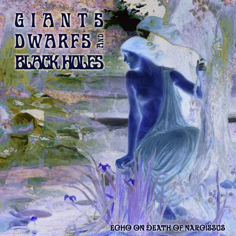 Dwarfs and Black Holes Giants: Echo On Death Of Nacissus, CD