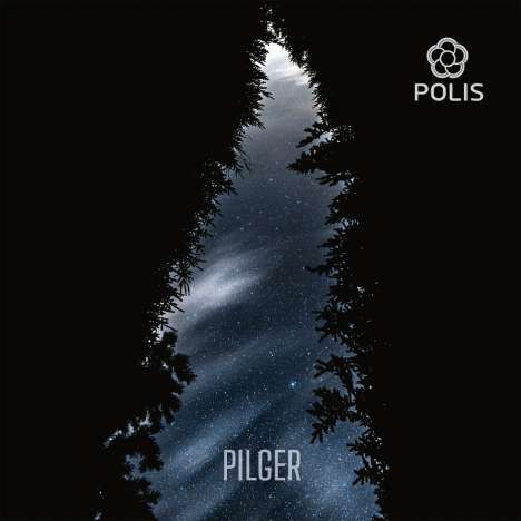 Text: "PILGER", "POLIS". Oben ein Logo, zentraler heller Sternenhimmel umrahmt von dunklen Bäumen.