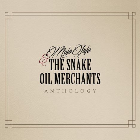 Mojo Juju &amp; The Snake Oil Merchants: Anthology, LP