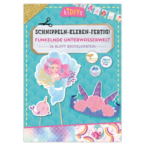 Schnippeln - Kleben - Fertig! Funkelnde Unterwasserwelt, Buch