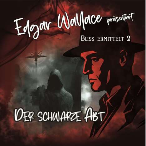 Edgar Wallace - Bliss ermittelt (02) Der Schwarze Abt, CD