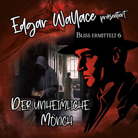 Edgar Wallace - Bliss ermittelt (06) Der unheimliche Mönch, CD