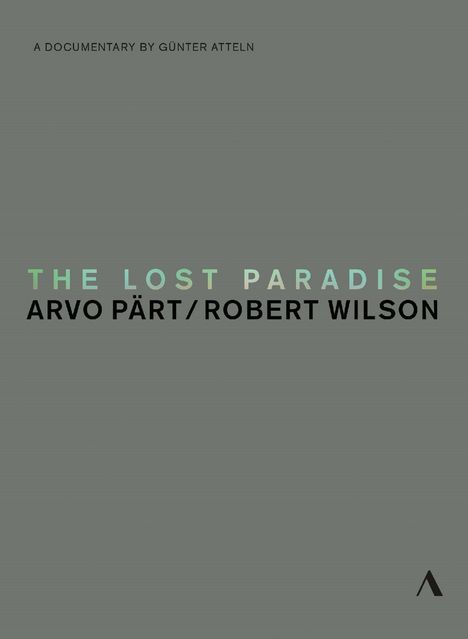 Arvo Pärt (geb. 1935): Arvo Pärt - The Lost Paradise, DVD