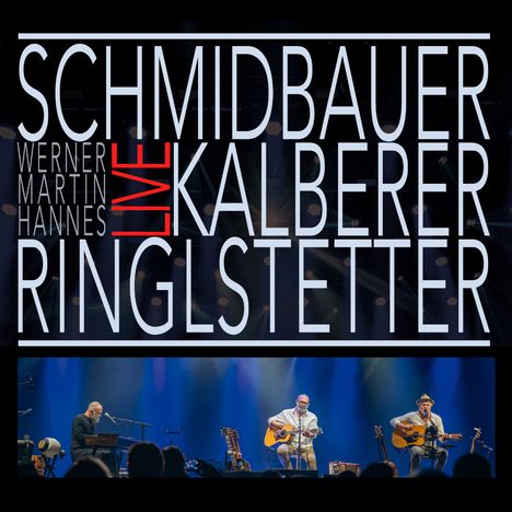 Werner Schmidbauer, Martin Kälberer &amp; Hannes Ringlstetter: Live, CD