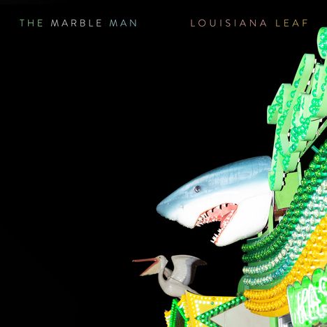 The Marble Man: Louisiana Leaf, CD