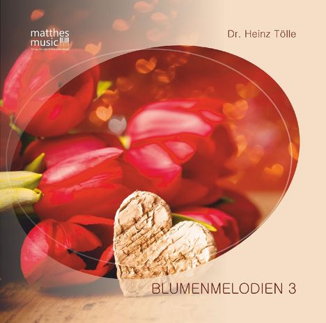 Dr. Heinz Tölle &amp; Ronny Matthes: Blumenmelodien Vol. 3, CD