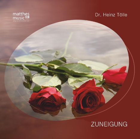 Dr. Heinz Tölle: Zuneigung von Heinz Tölle (Pianist: Ronny Matthes), CD