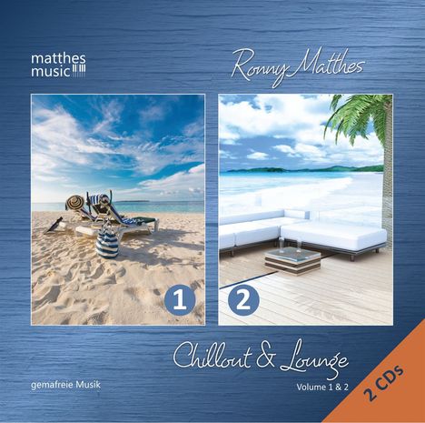 Ronny Matthes: Chillout &amp; Lounge (Vol.1 &amp; 2) - Gemafreie Loungemusik: Hintergrundmusik &amp; Ambient von Matthesmusic, 2 CDs