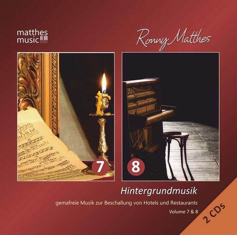Ronny Matthes: Hintergrundmusik Vol. 7 &amp; 8 - Gemafreie Musik zur Beschallung von Hotels und Restaurants (Klaviermusik, Barmusik &amp; Klassik), 2 CDs