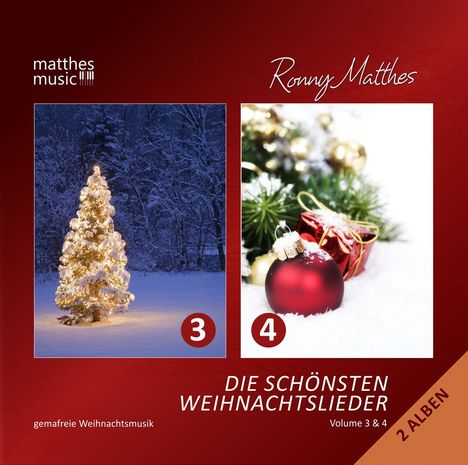 Ronny Matthes: Die Schönsten Weihnachtslieder Vol. 3 &amp; 4 - Instrumentale deutsche &amp; englische Gemafreie Weihnachtsmusik (inkl. Klaviermusik), 2 CDs