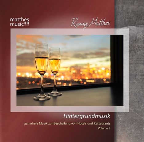 Ronny Matthes: Hintergrundmusik Vol.9 - Gemafreie Musik zur Beschallung von Hotels &amp; Restaurants (romantische Klaviermusik &amp; moderne klassische Musik), CD