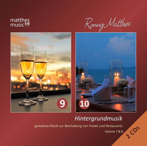 Ronny Matthes: Hintergrundmusik Vol. 9 &amp; 10: Gemafreie Musik zur Beschallung von Hotels &amp; Restaurants (Inkl. Klaviermusik, Klassik &amp; Filmmusik: Gemafrei), 2 CDs