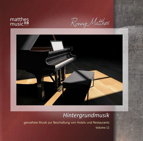 Ronny Matthes: Hintergrundmusik Vol.11 (GEMA-freie Musik zur Beschallung von Hotels &amp; Restaurants (romantische Klaviermusik), CD