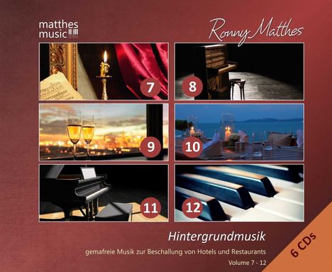 Ronny Matthes: Hintergrundmusik Vol. 7 - 12 - Gemafreie Musik zur Beschallung von Hotels &amp; Restaurants (inkl. Klaviermusik, klassische Musik &amp; Filmmusik: Gemafrei), 6 CDs