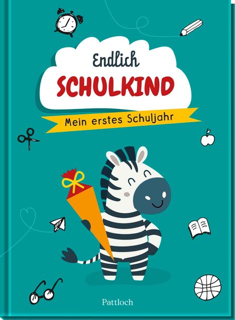 „Endlich Schulkind. Mein erstes Schuljahr“. Ein Zebra hält eine Schultüte, umgeben von Schulutensilien.