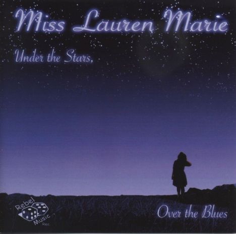 Miss Lauren Marie: Under The Stars,Over The Blues, CD