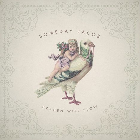Someday Jacob: Oxygen Will Flow, CD
