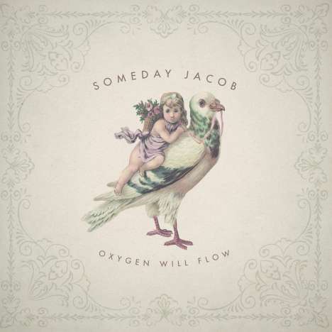 Someday Jacob: Oxygen Will Flow, LP