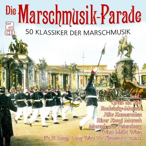 Die Marschmusik-Parade - 50 Klassiker, 2 CDs