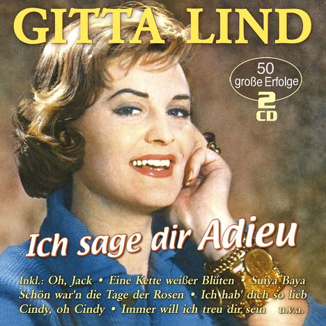 Gitta Lind: Ich sag dir Adieu: 50 große Erfolge, 2 CDs