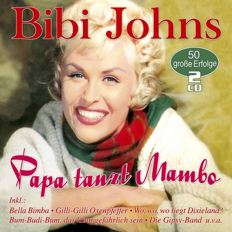 Bibi Johns: Papa tanzt Mambo: 50 große Erfolge, 2 CDs