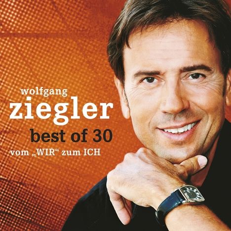 Wolfgang Ziegler: Best Of 30 - Vom WIR zum ICH, 2 CDs