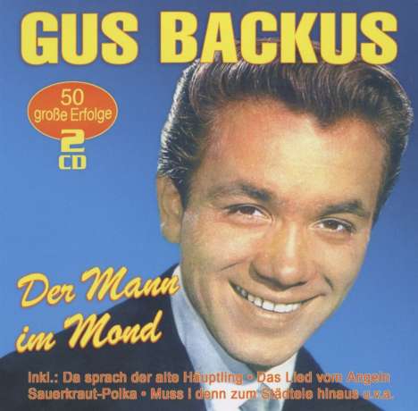 Gus Backus: Der Mann im Mond: 50 große Erfolge, 2 CDs