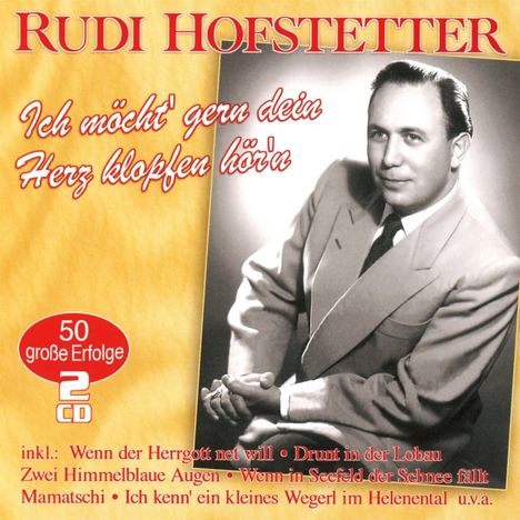 Rudi Hofstetter: Ich möcht' gern dein Herz klopfen hör'n, 2 CDs