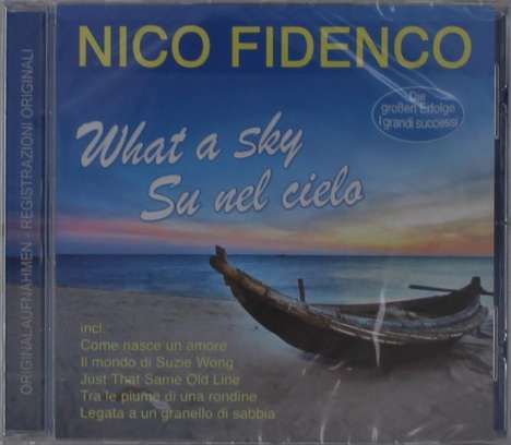 Nico Fidenco: What A Sky - Su Nel Cielo: Die großen Erfolge, CD