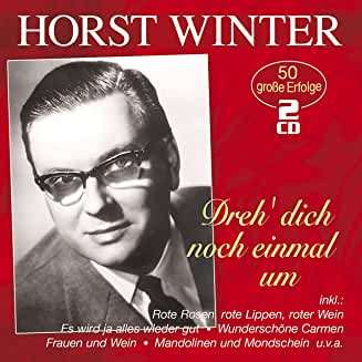 Horst Winter: Dreh' dich noch einmal um: 50 große Erfolge, 2 CDs