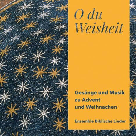 Ensemble Biblische Lieder - O du Weisheit (Gesänge &amp; Musik zu Advent &amp; Weihnachten), CD