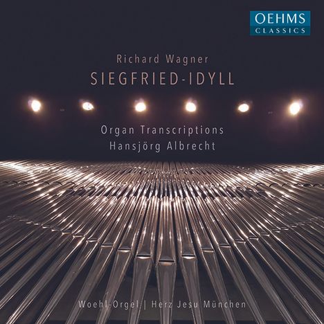 Richard Wagner (1813-1883): Orgeltranskriptionen - "Siegfried-Idyll", CD