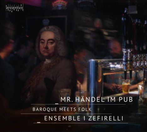 Ensemble I Zefirelli - Mr. Händel im Pub, CD