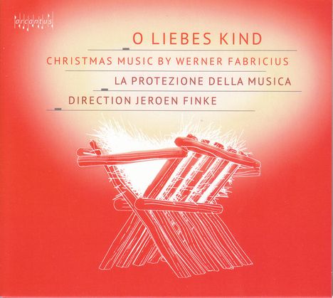 Werner Fabricius (1633-1679): Weihnachtsmusik "O liebes Kind", CD