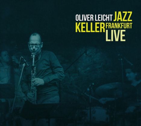 Oliver Leicht (geb. 1969): Jazz Keller Frankfurt Live, CD