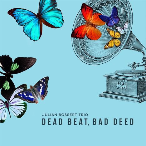 Julian Bossert: Dead Beat, Bad Deed, CD