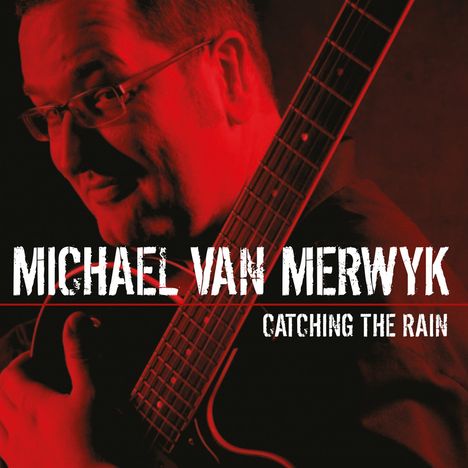 Michael Van Merwyk: Catching The Rain, CD